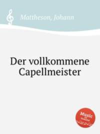 Der vollkommene Capellmeister
