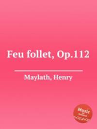 Feu follet, Op.112