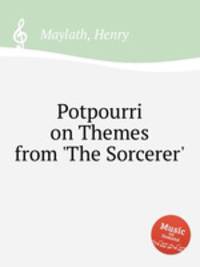 Potpourri on Themes from `The Sorcerer`
