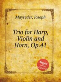 Trio for Harp, Violin and Horn, Op.41