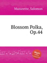 Blossom Polka, Op.44