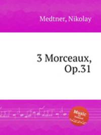 3 Morceaux, Op.31