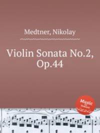 Violin Sonata No.2, Op.44