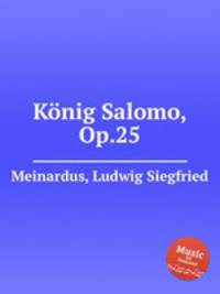 Knig Salomo, Op.25