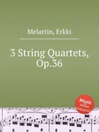 3 String Quartets, Op.36
