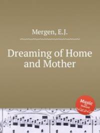 Dreaming of Home and Mother