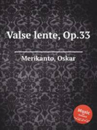 Valse lente, Op.33