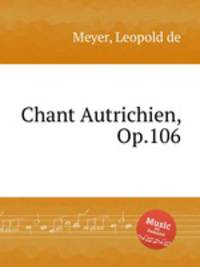 Chant Autrichien, Op.106