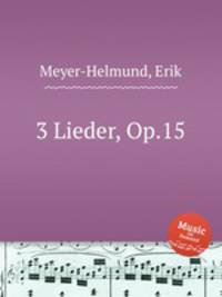 3 Lieder, Op.15