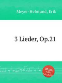 3 Lieder, Op.21
