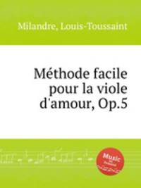 Mthode facile pour la viole d`amour, Op.5