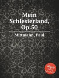 Mein Schlesierland, Op.50