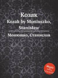 Козак. Kozak by Moniuszko, Stanisaw