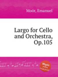 Largo for Cello and Orchestra, Op.105
