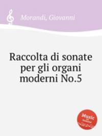 Raccolta di sonate per gli organi moderni No.5
