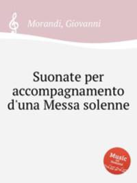 Suonate per accompagnamento d`una Messa solenne