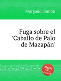 Fuga sobre el `Caballo de Palo de Mazapn`