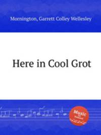 Here in Cool Grot