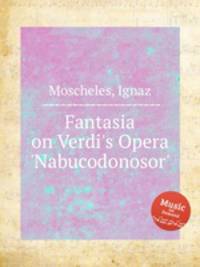 Fantasia on Verdi`s Opera `Nabucodonosor`