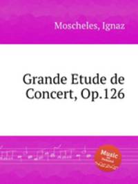 Grande Etude de Concert, Op.126