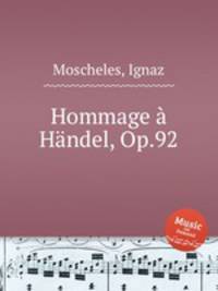 Hommage Hndel, Op.92