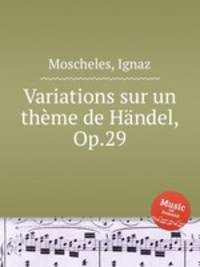 Variations sur un thme de Hndel, Op.29