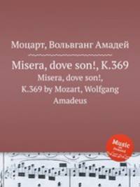 Misera, dove son!, K.369. Misera, dove son!, K.369 by Mozart, Wolfgang Amadeus