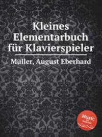 Kleines Elementarbuch fr Klavierspieler