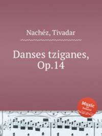 Danses tziganes, Op.14