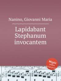 Lapidabant Stephanum invocantem