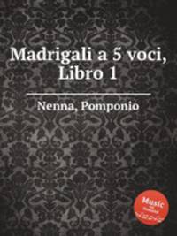 Madrigali a 5 voci, Libro 1