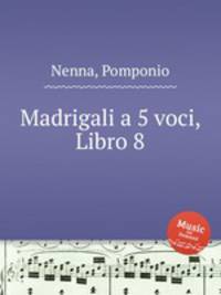 Madrigali a 5 voci, Libro 8