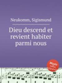 Dieu descend et revient habiter parmi nous