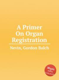 A Primer On Organ Registration