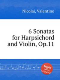 6 Sonatas for Harpsichord and Violin, Op.11
