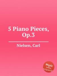 5 Piano Pieces, Op.3