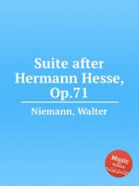 Suite after Hermann Hesse, Op.71