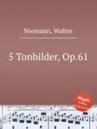 5 Tonbilder, Op.61