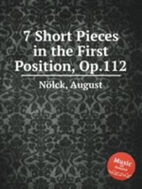7 Short Pieces in the First Position, Op.112