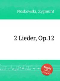 2 Lieder, Op.12