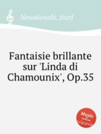 Fantaisie brillante sur `Linda di Chamounix`, Op.35