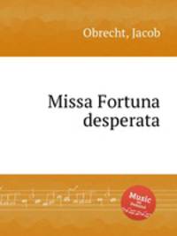 Missa Fortuna desperata