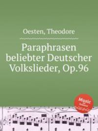 Paraphrasen beliebter Deutscher Volkslieder, Op.96