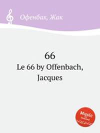 66. Le 66 by Offenbach, Jacques