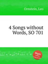 4 Songs without Words, SO 701