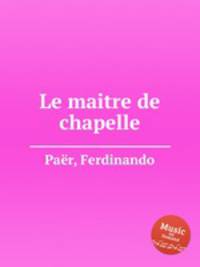 Le maitre de chapelle
