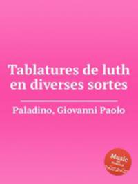 Tablatures de luth en diverses sortes