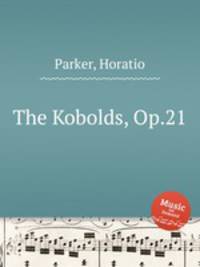 The Kobolds, Op.21