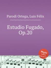 Estudio Fugado, Op.20
