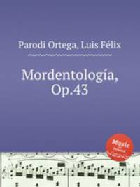 Mordentologa, Op.43